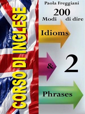 cover image of Corso di Inglese--200 Modi di dire--Idioms & Phrases (Imparare l'Inglese Volume2)